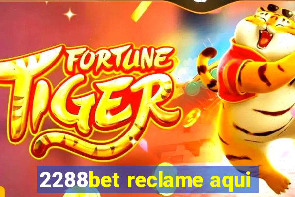 2288bet reclame aqui